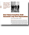 How Federal Executives Build Successful Long-Term Organizations